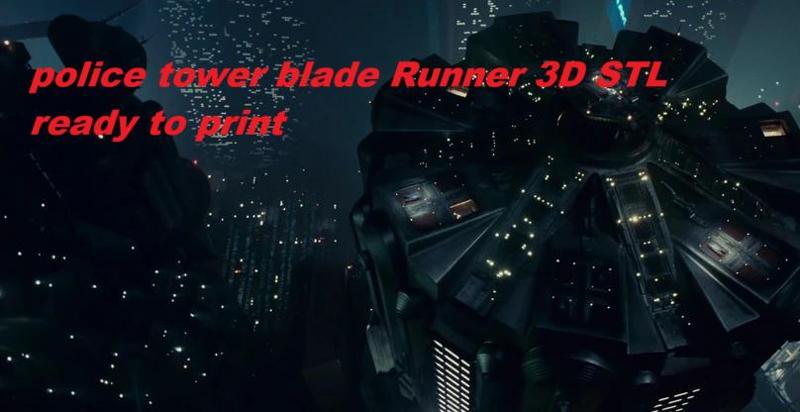 blade runner Police tower spinner movie tyrell corp stl