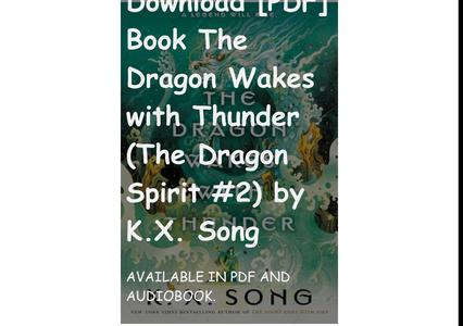 Download [PDF] Book The Dragon Wakes with Thunder (The Dragon Spirit #2) by K.X. Song