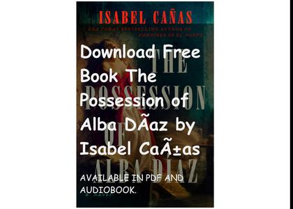 Download Free Book The Possession of Alba Díaz by Isabel Cañas