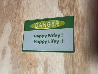 Danger "Happy Wifey ! Happy Lifey !"