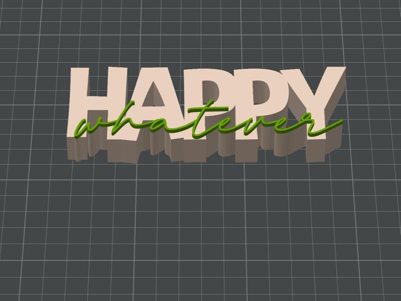Happy whatever lettering