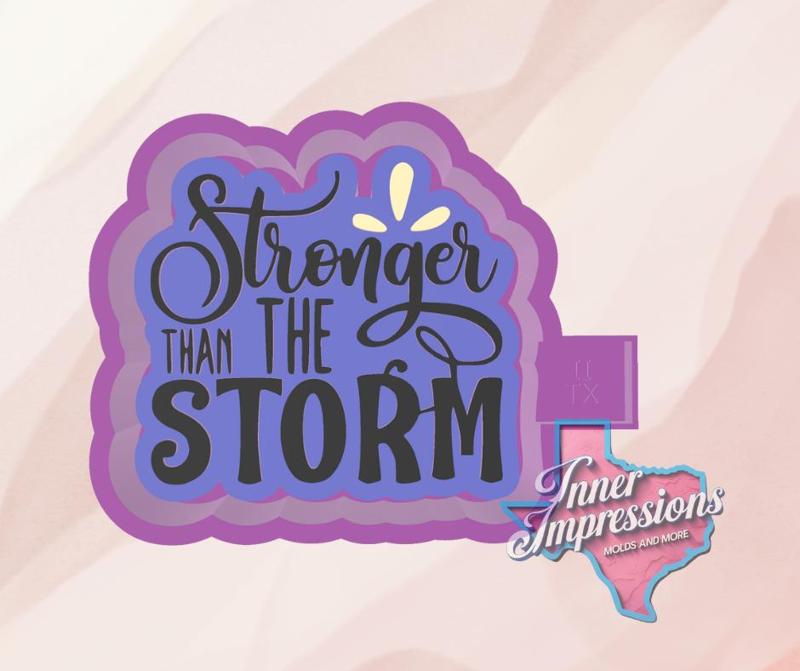 Stronger than the storm Freshie Mold