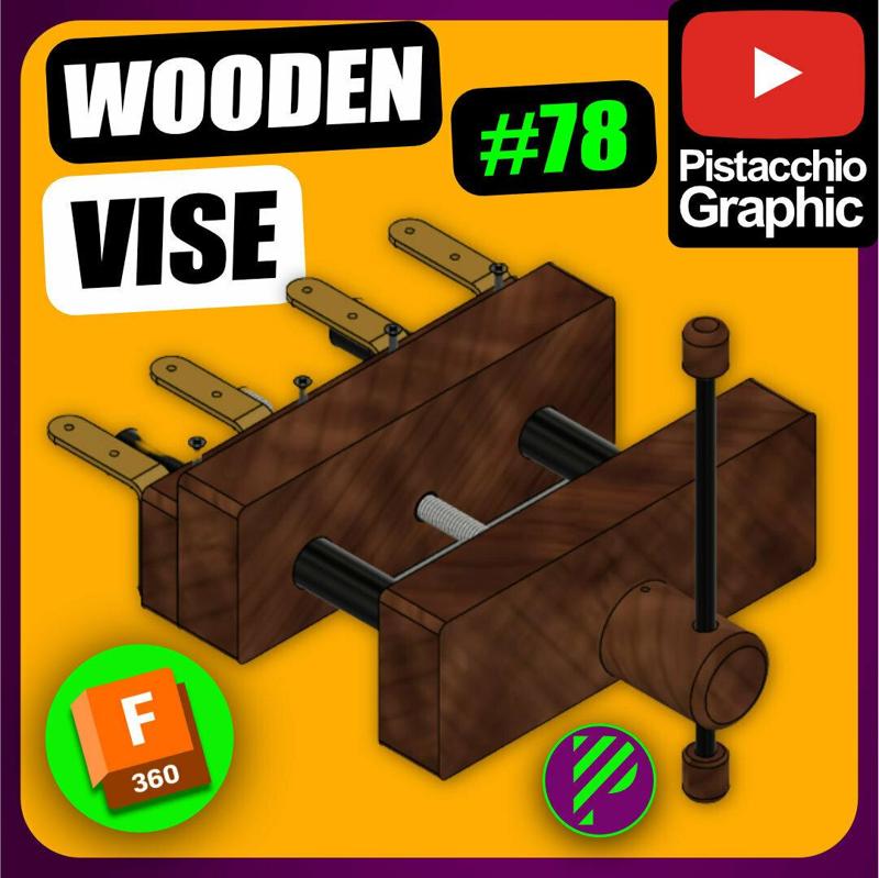 #78 Wooden Vise | Fusion 360 | Pistacchio Graphic