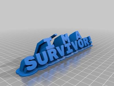 I'M A SURVIVOR!
