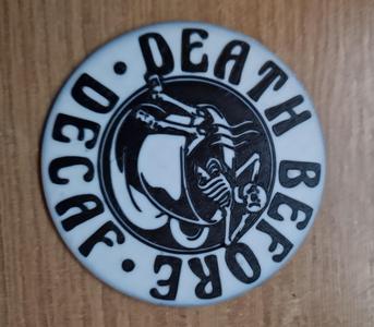 Death before decaf coaster/ sign