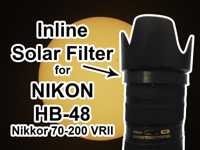 Inline Solar Filter for Nikon HB-48 70-200 VRII Lens
