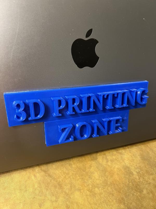 "3D PRINTING ZONE" 3D filament printed sign for your work studio