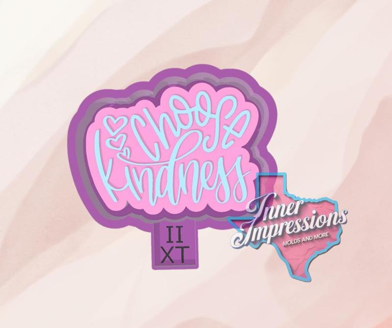 Choose Kindness Freshie Mold