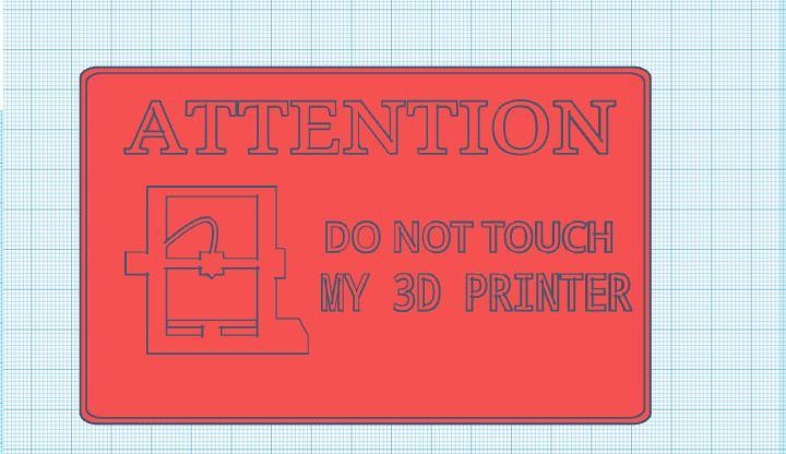sign prohibiting touching the 3D printer