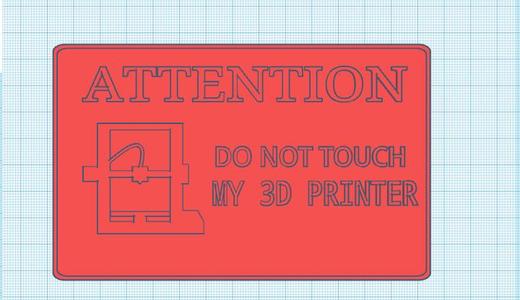 sign prohibiting touching the 3D printer