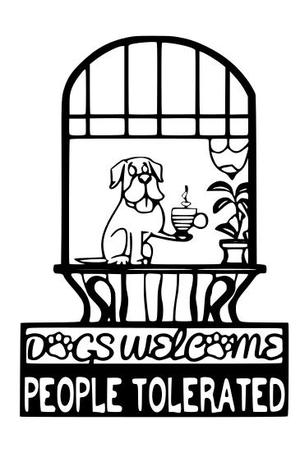 Dogs Welcome People Tolerated Funny Welcome Door Sign