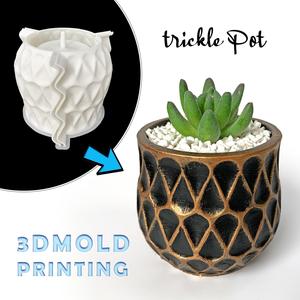 Trickle Pot 3D mold printing - Include Pot file for print