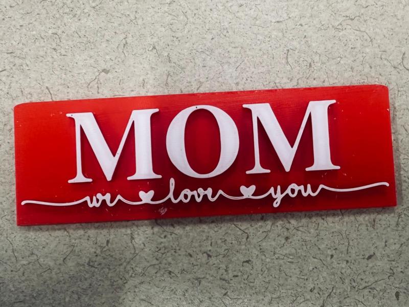 Mother's Day Sign - Mom, We Love You