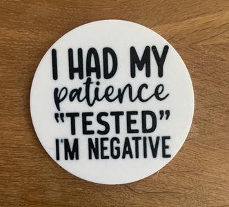 Funny Patience Coaster / Joke / Coffee / Drink