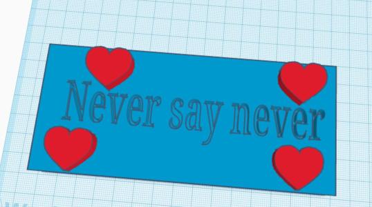 Never say never