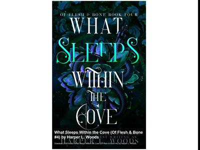 Download (Pdf) Books What Sleeps Within the Cove (Of Flesh & Bone #4) by Harper L. Woods