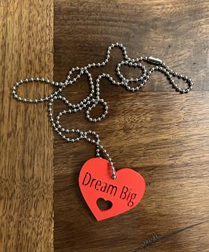 Dream Big necklace, backpack, keychain for Valentines