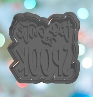 Halloween Too Cute To Spook Cookie Cutter