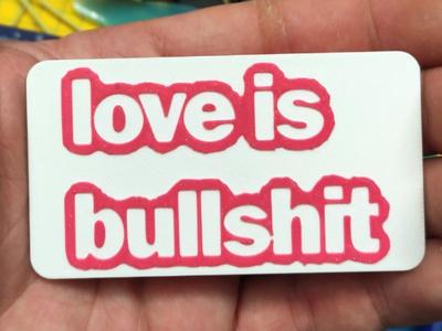 Love is bullshit
