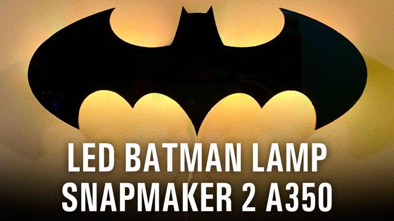 LED Batman lamp, using Snapmaker 2 A350