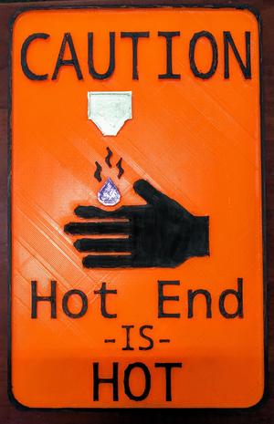 Caution Hot End is Hot Sign