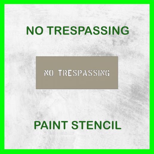 NO TRESPASSING PAINT STENCIL