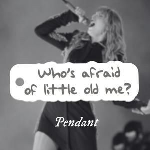 Taylor Swift TTPD "Who's afraid of little old me?" Keychain pendant