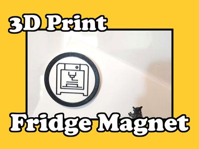 3D Print Fridge Magnet