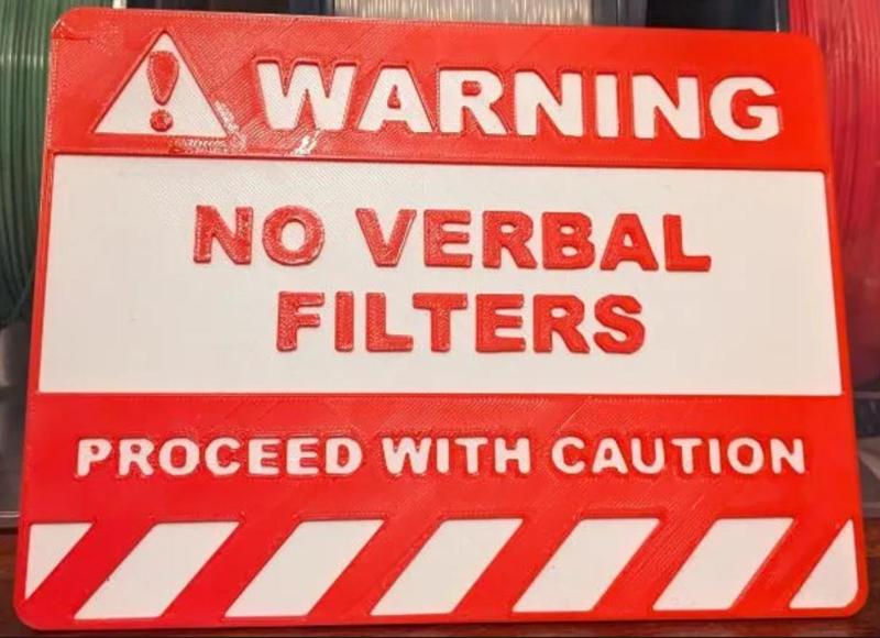 Warning: no verbal filters - sign