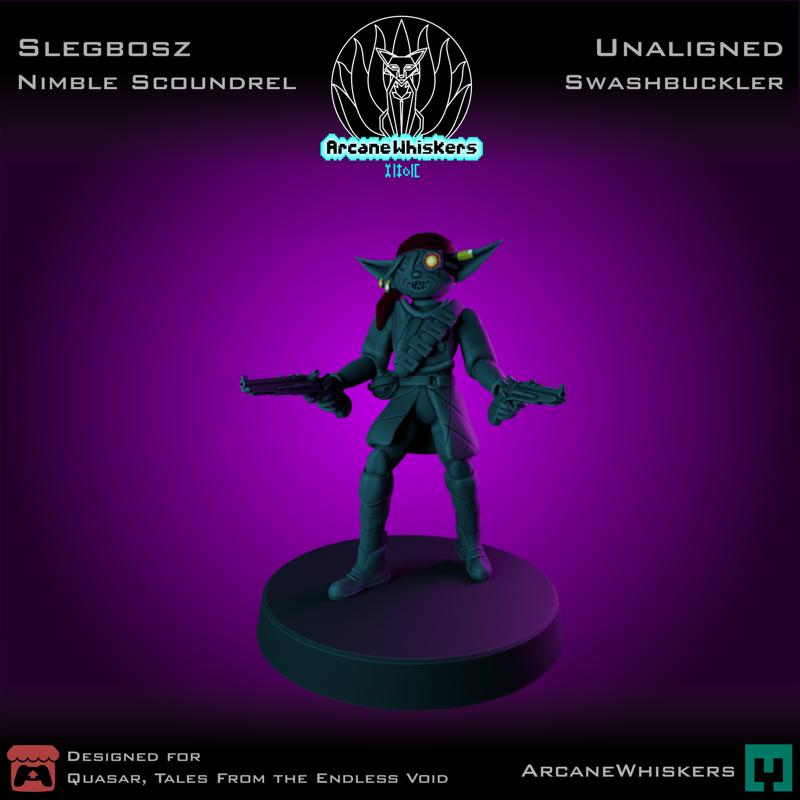 Slegbosz, Nimble Scoundrel