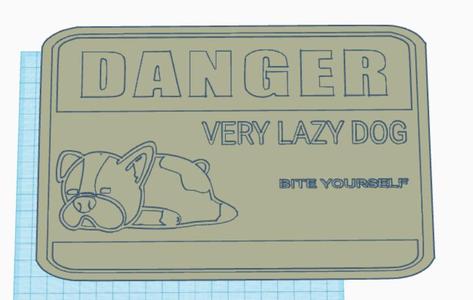 Danger Lazy dog