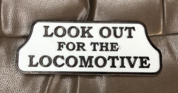 Train Sign Lookout for Locomotive