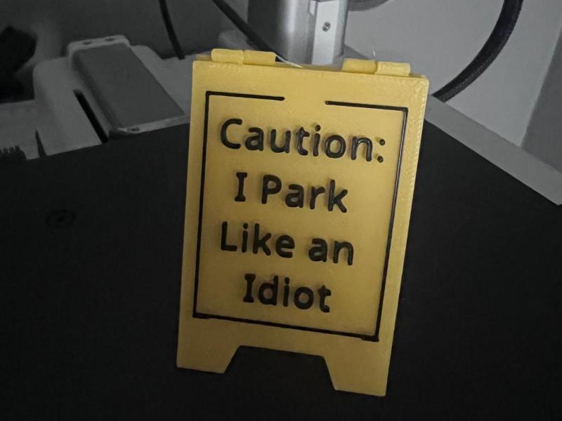 Caution: I Park Like An Idiot Sign