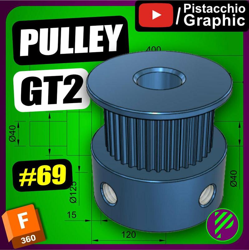 #69 Pulley GT2 3D Print CNC | Fusion 360 | Pistacchio Graphic