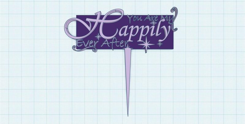 Cake topper - You Are My Happily Ever After