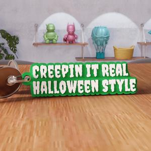 3D Creepin It Real Halloween Style Keychain STL File - 455