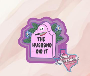 The Husband did it freshie mold