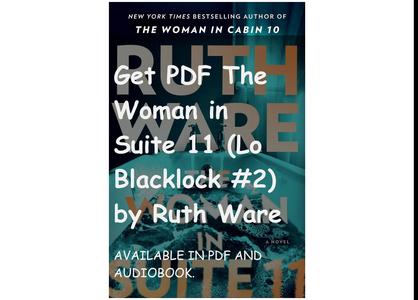 Get PDF The Woman in Suite 11 (Lo Blacklock #2) by Ruth Ware