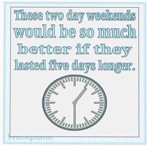 Two Day Weekend Sign   