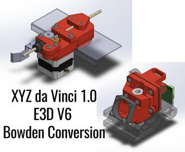 XYZ da Vinci 1.0 E3D V6 Bowden complete conversion (no drilling, no cutting) (updated 3/8/17)