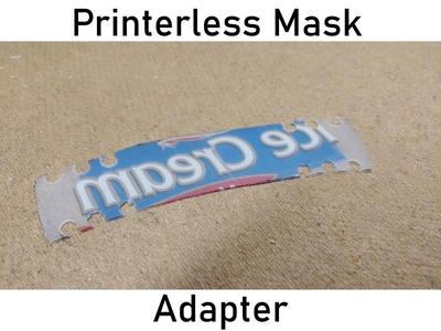 Printerless Mask Adapter