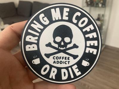 Bring me coffee or die coaster