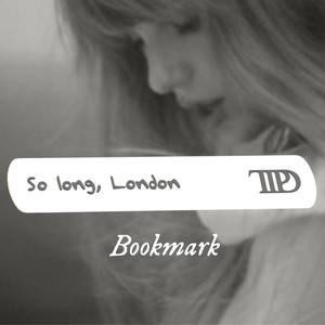 Taylor Swift TTPD "So long, London" Bookmark