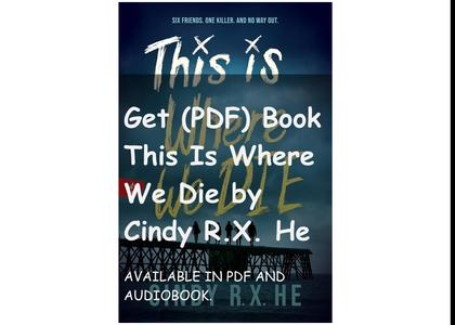 Get (PDF) Book This Is Where We Die by Cindy R.X. He