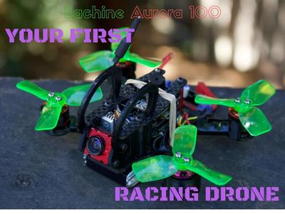 Eachine Aurora 100 FPV Racing Quad Upgrade Kit & Mods: YOUR FIRST DRONE