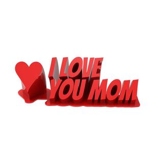 I love you Mom - Gift for your mom