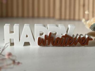 Happy whatever