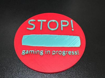 Stop, gaming in progress sign