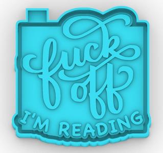 fuck off - i am reading - freshie mold - STL for silicone mold