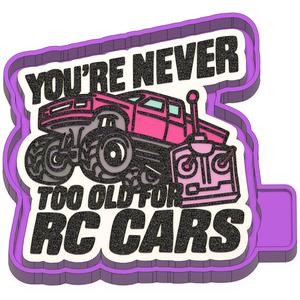 You're never too old for RC cars Freshie STL Mold Housing